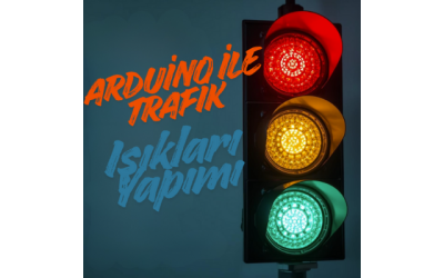 Arduino ile Trafik Işıkları Yapımı